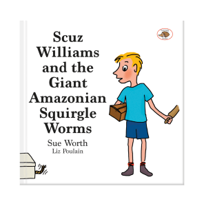 Scuz Williams and the Giant Amazonian Squirgle Worm